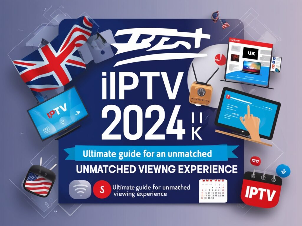 Best IPTV 2024 UK