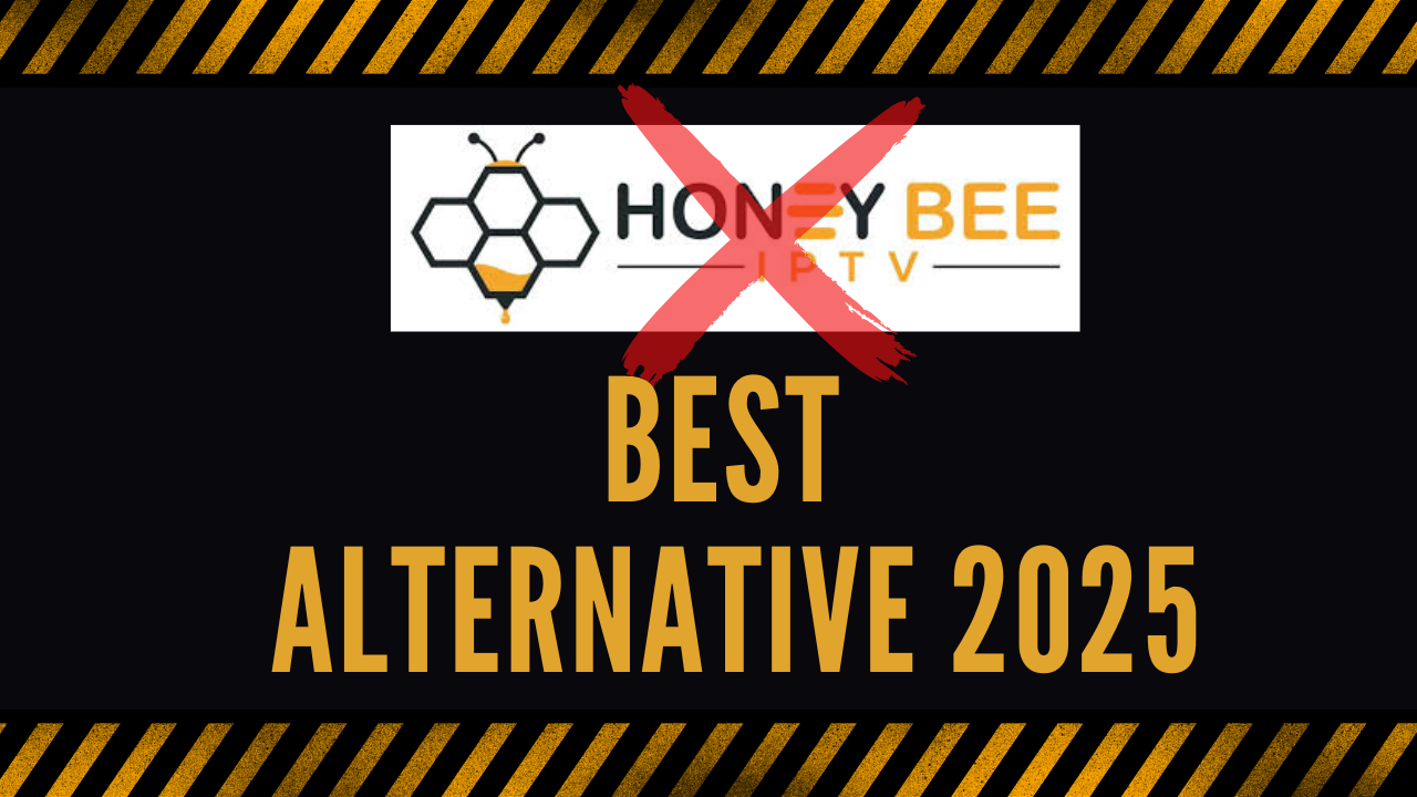 honey bee iptv , best alternative , 2025